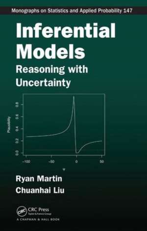 Inferential Models: Reasoning with Uncertainty de Ryan Martin