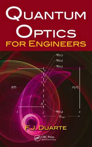 Quantum Optics for Engineers de F.J. Duarte