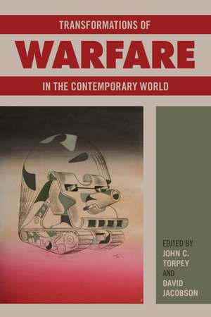 Transformations of Warfare in the Contemporary World de John C. Torpey