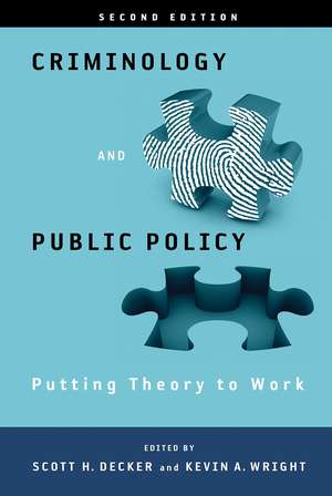 Criminology and Public Policy: Putting Theory to Work: Putting Theory to Work de Scott H. Decker