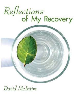 Reflections of My Recovery de David McIntire