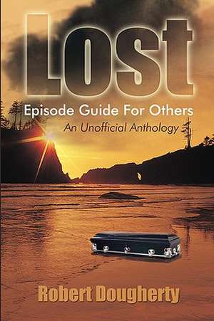 Lost Episode Guide for Others de Robert Dougherty