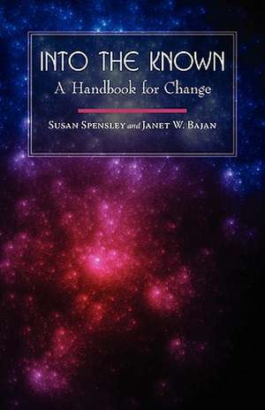 Into the Known: A Handbook for Change de Susan Spensley