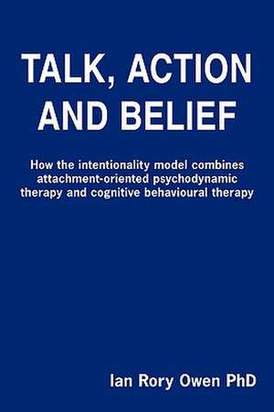 Talk, Action and Belief de Ian Rory Owen