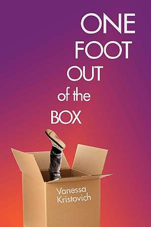 One Foot Out of the Box de Vanessa Kristovich