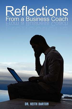 Reflections from a Business Coach de Keith Barton