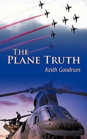 The Plane Truth de Keith Goodrum