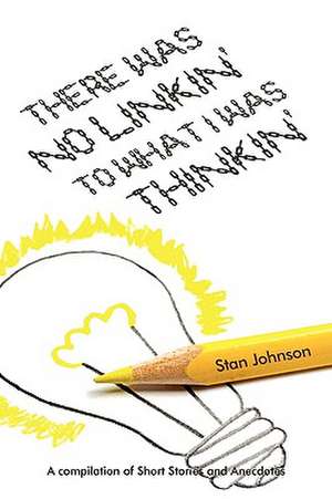 There Was No Linkin' to What I Was Thinkin' de Stan Johnson