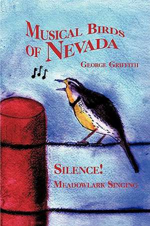 Musical Birds of Nevada de George Griffith