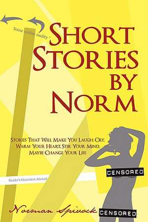 Short Stories by Norm de Norman Spivock