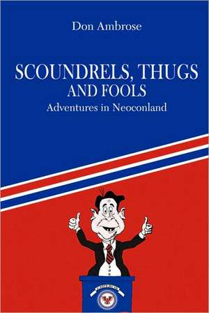 Scoundrels, Thugs, and Fools de Don Ambrose