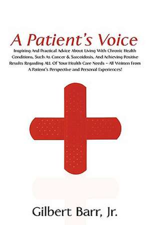 A Patient's Voice de Gilbert Jr. Barr