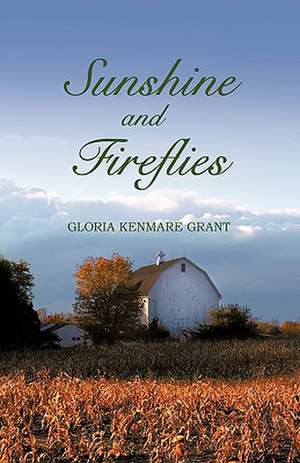 Sunshine and Fireflies de Gloria Kenmare Grant