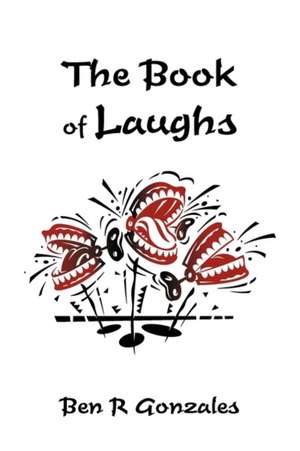 The Book of Laughs de R. Gonzales Ben R. Gonzales