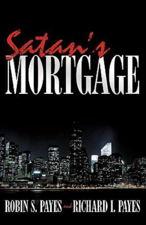 Satan's Mortgage de Robin S. Payes