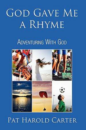 God Gave Me a Rhyme de Pat Harold Carter