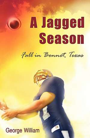 A Jagged Season de George William