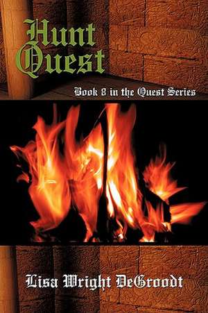 Hunt Quest de Lisa Wright Degroodt