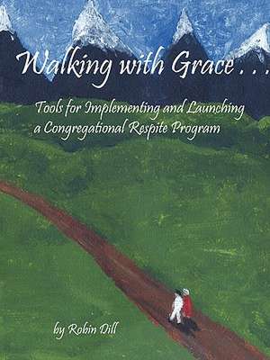 Walking with Grace de Robin Dill