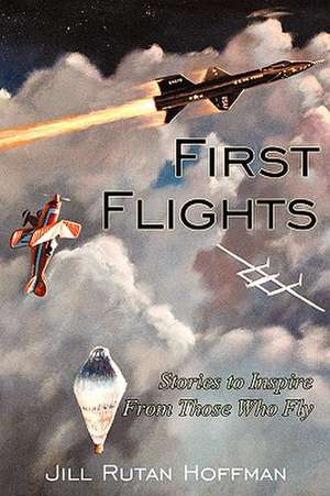 First Flights de Jill Rutan Hoffman