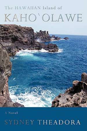 The Hawaiian Island of Kahoolawe de Sydney Theadora