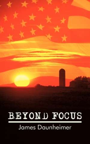 Beyond Focus de James Daunheimer