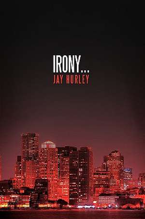 Irony... de Jay Hurley