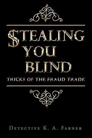 Stealing You Blind de Detective K. a. Farner