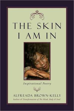 The Skin I Am in de Brown-Kelly Alfreada Brown-Kelly