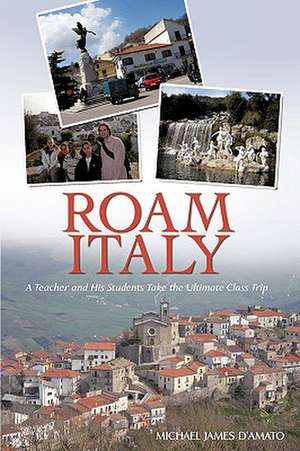 Roam Italy de Michael James D'Amato