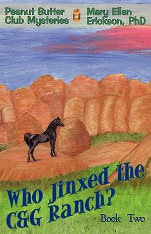 Who Jinxed the C&g Ranch? de Mary Ellen Erickson