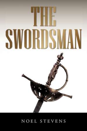 The Swordsman de Noel Stevens