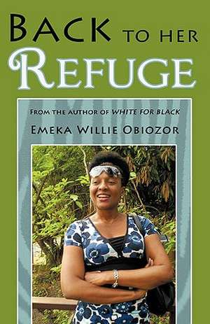Back to Her Refuge de Emeka Willie Obiozor