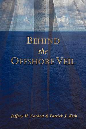 Behind the Offshore Veil de Jeffrey H. Corbett