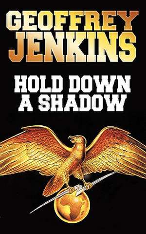 Hold Down a Shadow de Geoffrey Jenkins