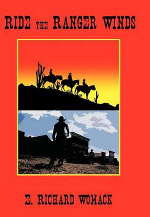 Ride the Ranger Winds de E. Richard Womack