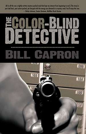 The Color-Blind Detective de Bill Capron