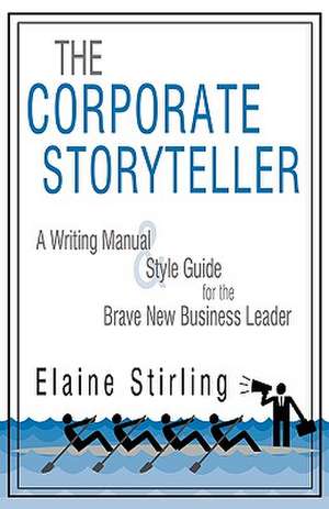 The Corporate Storyteller de Stirling Elaine Stirling