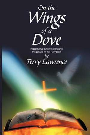 On the Wings of a Dove de Lawrence Terry Lawrence