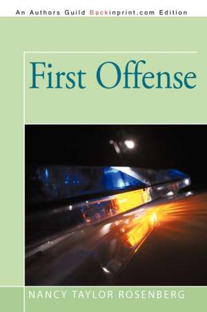 First Offense de Taylor Rosenberg Nancy Taylor Rosenberg