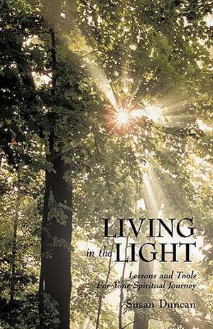 Living in the Light de Duncan Susan Duncan