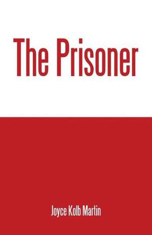 The Prisoner de Joyce Kolb Martin