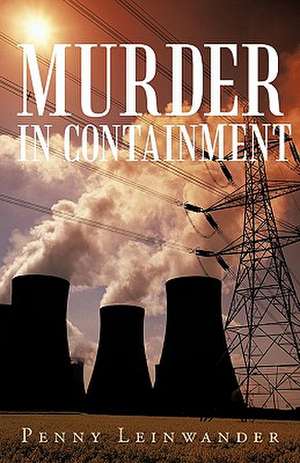 Murder in Containment de Penny Leinwander