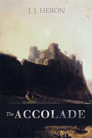 The Accolade de J. Heron J. J. Heron