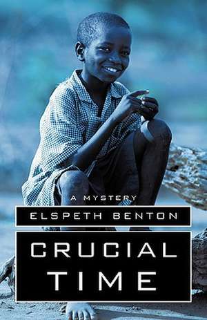 Crucial Time de Elspeth Benton