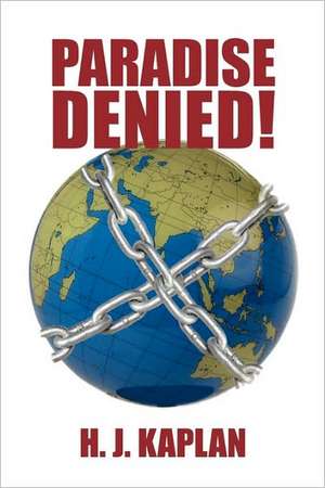 Paradise Denied! de J. Kaplan H. J. Kaplan