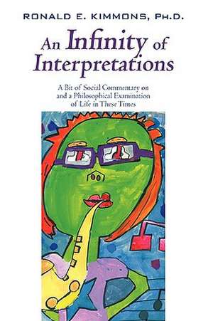 An Infinity of Interpretations de Ph. D. Ronald E. Kimmons