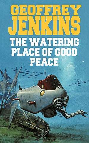 The Watering Place of Good Peace de Jenkins Geoffrey Jenkins