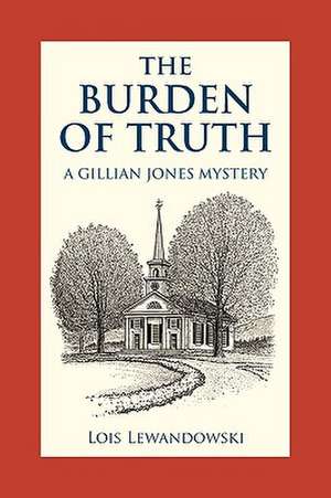 The Burden of Truth de Lois Lewandowski