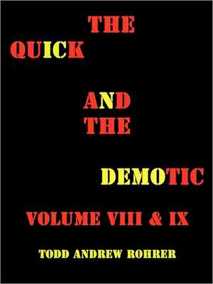 The Quick and the Demotic de Andrew Rohrer Todd Andrew Rohrer